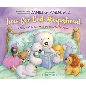 Time for Bed, Sleepyhead: A Story to Calm Your Mind and Help You Fall Asleep --